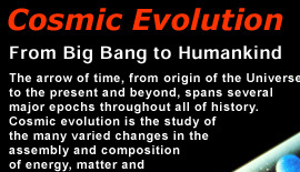 Cosmic Evolution - From Big Bang to Humankind